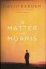 The Matter with Morris (Paperback) - David Bergen Photo