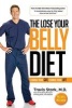 The Lose Your Belly Diet - Change Your Gut, Change Your Life (Hardcover) - Travis Stork Photo