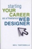 Starting Your Career as a Freelance Web Designer (Paperback) - Neil Tortorella Photo