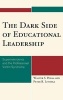 The Dark Side of Educational Leadership - Superintendents and the Professional Victim Syndrome (Hardcover) - Walter S Polka Photo