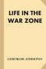 Life in the War Zone (Paperback) - Gertrude Atherton Photo