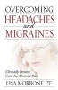 Overcoming Headaches and Migraines - Clinically Proven Cure for Chronic Pain (Paperback) - Lisa Morrone Photo