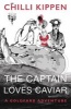 The Captain Loves Caviar - A Goldfarb Adventure (Paperback) - Chilli Kippen Photo