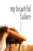 My Beautiful Failure (Paperback) - Janet Ruth Young Photo