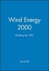 Wind Energy 2000 - Building the 10% (Hardcover) - John Twidell Photo