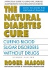 Natural Diabetes Cure - Curing Blood Sugar Disorders Without Drugs (Paperback, 2nd Revised edition) - Roger Mason Photo