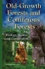 Old-Growth Forests and Coniferous Forests - Ecology, Habitat and Conservation (Hardcover) - Ronald P Weber Photo