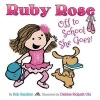 Ruby Rose: Off to School She Goes (Hardcover) - Rob Sanders Photo