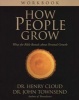 How People Grow: Workbook - What the Bible Reveals About Personal Growth (Paperback) - Henry Cloud Photo