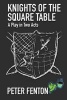 Knights of the Square Table - A Play in Two Acts (Paperback) - Peter Fenton Photo