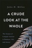 A Crude Look at the Whole - The Science of Complex Systems in Business, Life, and Society (Hardcover) - John H Miller Photo