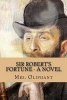 Sir Robert's Fortune - A Novel (Paperback) - Mrs Oliphant Photo