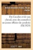 Du Cavalier Et de Son Cheval, Avec Des Conseils a Un Jeune Officier de Cavalerie (French, Paperback) - De Chollet O A E Photo