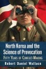 North Korea and the Science of Provocation - Fifty Years of Conflict-Making (Paperback) - Robert Daniel Wallace Photo