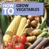 How to Grow Vegetables (CD) - Tom Petheric Photo