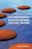 Organisational Behaviour for Social Work (Paperback) - Gavin Bissell Photo