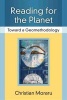 Reading for the Planet - Toward a Geomethodology (Paperback) - Christian Moraru Photo