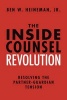 The Inside Counsel Revolution - Resolving the Partner-Guardian Tension (Hardcover) - Benjamin W Heineman Jr Photo