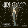 Art Deco - The Golden Age of Graphic Art and Illustration (Hardcover, New edition) - Michael Robinson Photo