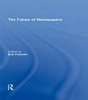 The Future of Newspapers (Hardcover) - Bob Franklin Photo