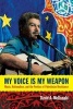 My Voice Is My Weapon - Music, Nationalism, and the Poetics of Palestinian Resistance (Paperback) - David A McDonald Photo