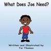 What Does Joe Need? (Paperback) - Toi Thomas Photo