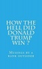 How the Hell Did Donald Trump Win ? (Paperback) - MR Girish Venkatasubramanian Photo