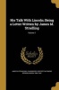 His Talk with Lincoln; Being a Letter Written by James M. Stradling; Volume 1 (Paperback) - James M Stradling Photo