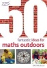 50 Fantastic Ideas for Maths Outdoors (Paperback) - Kirstine Beeley Photo