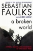 A Broken World - Letters, Diaries and Memories of the Great War (Paperback) - Sebastian Faulks Photo