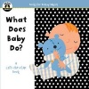 Begin Smart(tm) What Does Baby Do? - A First Lift-The-Flap Book (Board book) - Sterling Publishing Co Inc Photo