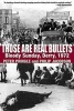 Those Are Real Bullets - Bloody Sunday, Derry, 1972 (Paperback) - Peter Pringle Photo