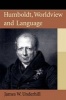 Humboldt, Worldview and Language (Paperback) - James W Underhill Photo