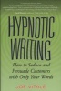 Hypnotic Writing - How to Seduce and Persuade Customers with Only Your Words (Paperback) - Joe Vitale Photo