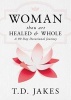 Woman, Thou Art Healed & Whole - A 90 Day Devotional Journey (Hardcover) - TD Jakes Photo