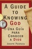 A Guide to Knowing God/Una Guia Para Conocer a Dios (English, Spanish, Paperback) - Joseph Podraza Photo