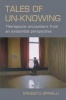 Tales of Unknowing - Therapeutic Encounters from an Existential Perspective (Paperback) - Ernesto Spinelli Photo