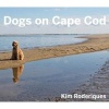 Dogs on Cape Cod (Hardcover) - Kim Roderiques Photo