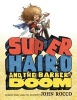 Super Hair-O and the Barber of Doom (Hardcover) - John Rocco Photo