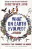 What on Earth Evolved? ... in Brief - 100 Species That Have Changed the World (Paperback) - Christopher Lloyd Photo