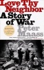 Love Thy Neighbor: a Story of War (Paperback, 1st Vintage Books Ed) - Peter Maass Photo