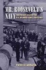 Mr. Roosevelt's Navy - The Private War of the U.S. Atlantic Fleet, 1939-1942 (Paperback) - Patrick Abbazia Photo