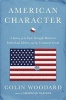 American Character - A History of the Epic Struggle Between Individual Liberty and the Common Good (Hardcover) - Colin Woodard Photo