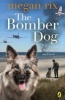 The Bomber Dog (Paperback) - Megan Rix Photo