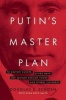 Putin's Master Plan - To Destroy Europe, Divide NATO, and Restore Russian Power and Global Influence (Hardcover) - Douglas E Schoen Photo