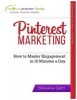 Pinterest Marketing Workbook and Planner - How to Master Engagement in 15 Minutes a Day (Paperback) - Dwainia Grey Photo