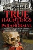 True Hauntings and Paranormal - Exploring the Worlds Creepiest Haunted Places & Objects (Paperback) - Roger P Mills Photo