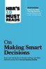 HBR's 10 Must Reads on Making Smart Decisions (with Featured Article "Before You Make That Big Decision..." by Daniel Kahneman, Dan Lovallo, and Olivier Sibony) (Paperback) - Harvard Business Review Photo