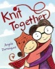 Knit Together (Hardcover) - Angela Dominguez Photo