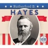 Rutherford B. Hayes (Hardcover) - BreAnn Rumsch Photo